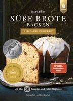 Lutz Geißler - Süße Brote backen - einfach perfekt, Inbunden