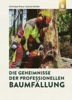 bokomslag Die Geheimnisse der professionellen Baumfällung