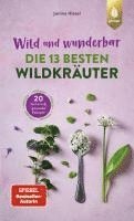 bokomslag Wild und wunderbar: die 13 besten Wildkräuter