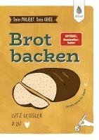 Lutz Geißler - Dein Projekt. Dein Guide. Brot backen, Inbunden