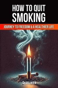 bokomslag How to Quit Smoking
