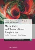 Kathrin Dreckmann, Christofer Jost, Bastian Schramm - Music Video and Transcultural Imaginaries, Häftad
