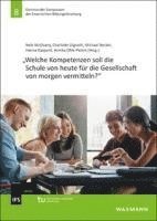 Nele Mcelvany, Charlotte Dignath, Michael Becker, Hanna Gaspard, Annika Ohle-Peters - Welche Kompetenzen soll die Schule von heute für die Gesellschaft von morgen vermitteln?, Häftad