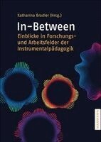Katharina Bradler - In-Between: Einblicke in Forschungs- und Arbeitsfelder der Instrumentalpädagogik, Häftad