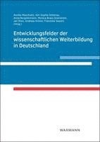 Entwicklungsfelder der wissenschaftlichen Weiterbildung in Deutschland