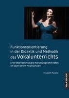 Elisabeth Pawelke - Funktionsorientierung in der Didaktik und Methodik des Vokalunterrichts, Häftad