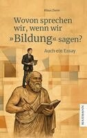Klaus Zierer - Wovon sprechen wir, wenn wir "Bildung" sagen?, Häftad. Tillgänglighet: Lägg i varukorg
