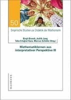 Birgit Brandt, Judith Jung, Taha Ertu¿rul Kuzu, Marcus Schütte - Mathematiklernen aus interpretativer Perspektive III, Häftad