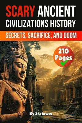 Scary Ancient Civilizations History Facts