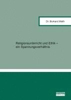 bokomslag Religionsunterricht und Ethik - ein Spannungsverhältnis