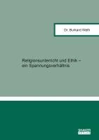 Burkard Weth - Religionsunterricht und Ethik - ein Spannungsverhältnis, Häftad
