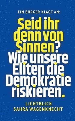 Seid ihr denn von Sinnen?
