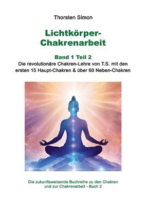 bokomslag Lichtkörper-Chakrenarbeit Band 1 Teil 2