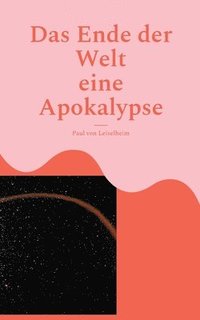 bokomslag Das Ende der Welt: eine Apokalypse