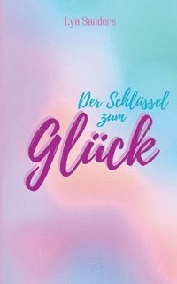 bokomslag Der Schlüssel zum Glück