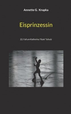 bokomslag Eisprinzessin: 22. Fall um Katherina "Kate" Schulz