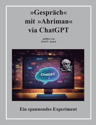 bokomslag Gespräch mit Ahriman via ChatGPT:Ein spannendes Experiment