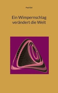 bokomslag Wimpernschlag verändert die Welt