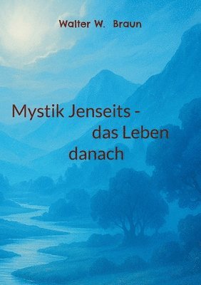Walter W Braun - Mystik Jenseits - das Leben danach, Häftad. Tillgänglighet: Lägg i varukorg
