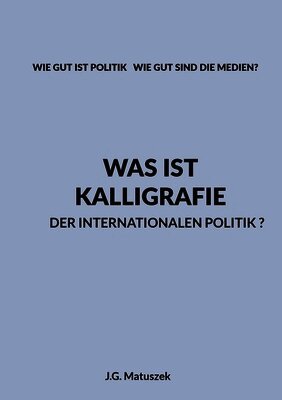 Was Ist Kalligrafie Der Internationalen Politik ?