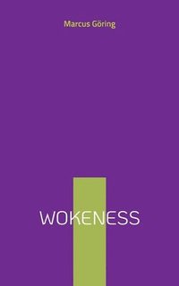 bokomslag Wokeness: Die Krise der Vernunft