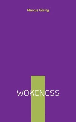 bokomslag Wokeness: Die Krise der Vernunft