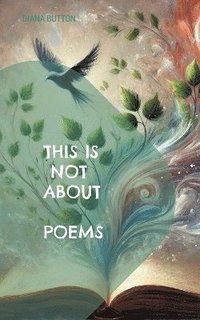 bokomslag This Is Not About Poems