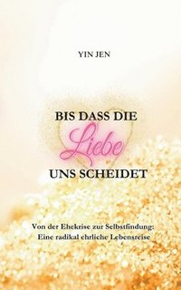 bokomslag Bis dass die Liebe uns scheidet