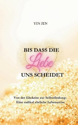 bokomslag Bis dass die Liebe uns scheidet