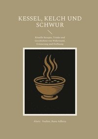 bokomslag Kessel, Kelch und Schwur