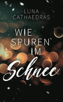 Luna Cathedras - Wie Spuren im Schnee, Häftad