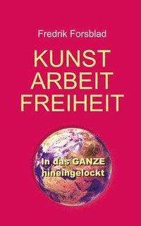bokomslag Kunst, Arbeit, Freiheit