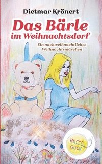 bokomslag Das Bärle im Weihnachtsdorf: Ein nachweihnachtliches Weihnachtsmärchen