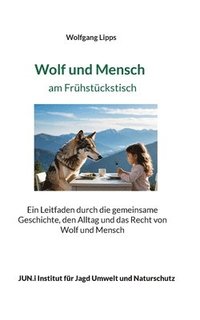 bokomslag Wolf und Mensch am Frühstückstisch