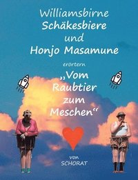 bokomslag Williamsbirne  Schäkesbiere und Honjo Masamune erörtern  Vom Raubtier  zum  Meschen