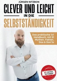 bokomslag Clever und leicht in die Selbstständigkeit