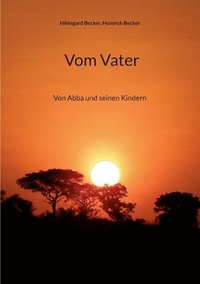 bokomslag Vom Vater: Von Abba und seinen Kindern