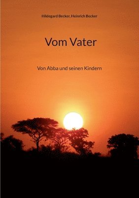 Hildegard Becker, Heinrich Becker - Vom Vater, Häftad