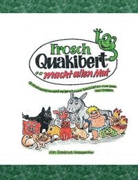 bokomslag Frosch Quakibert macht allen Mut