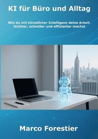 bokomslag KI für Büro und Alltag: Wie du mit künstlicher Intelligenz deine Arbeit leichter, schneller und effizienter machst