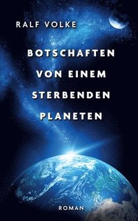 bokomslag Botschaften von einem sterbenden Planeten