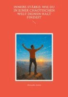 bokomslag Innere Stärke: Wie du in einer chaotischen Welt deinen Halt findest