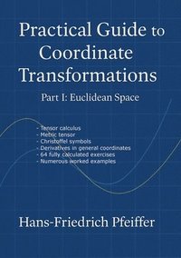 bokomslag Practical guide to coordinate transformations: Part I: Euclidian Space