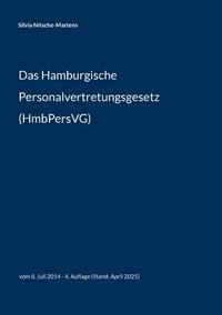 bokomslag Das Hamburgische Personalvertretungsgesetz (HmbPersVG): vom 8. Juli 2014 - 4. Auflage (Stand: April 2025)