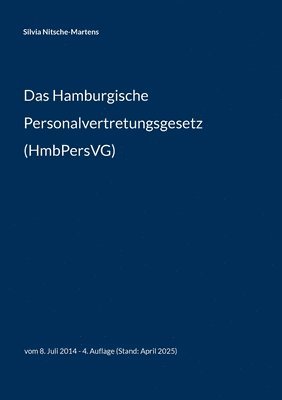bokomslag Das Hamburgische Personalvertretungsgesetz (HmbPersVG): vom 8. Juli 2014 - 4. Auflage (Stand: April 2025)
