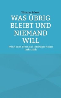 bokomslag Was übrig bleibt und niemand will