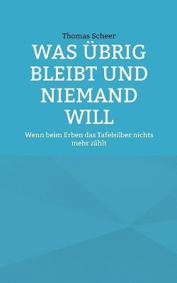 bokomslag Was übrig bleibt und niemand will