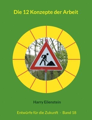 Harry Eilenstein - 12 Konzepte der Arbeit, Häftad