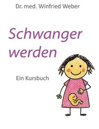bokomslag Schwanger werden: Ein Kursbuch