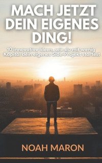 bokomslag Mach jetzt dein eigenes Ding!